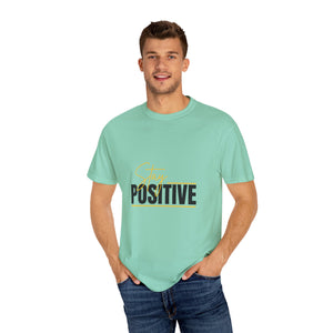 Stay Positive T-Shirt | Unisex Garment-Dyed Tee | Uplifting Apparel for Every Occasion | Positive Vibe Fashion, Gift for Friends, [...]