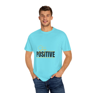 Stay Positive T-Shirt | Unisex Garment-Dyed Tee | Uplifting Apparel for Every Occasion | Positive Vibe Fashion, Gift for Friends, [...]
