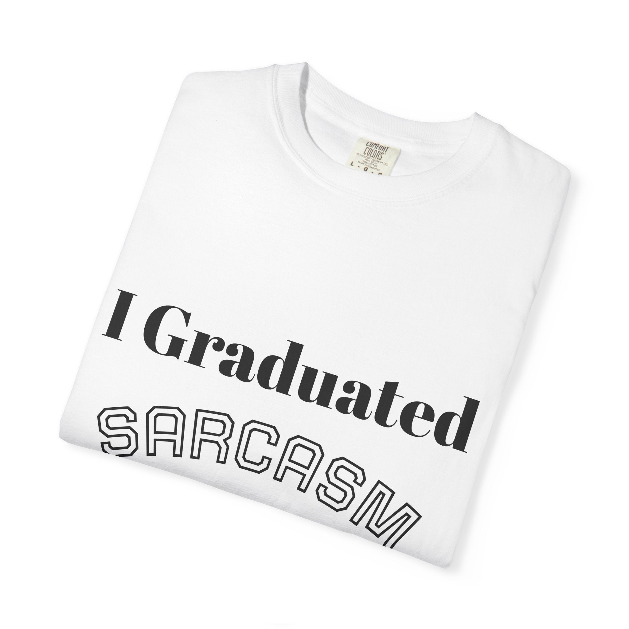 Graduation Sarcasm T-Shirt, Funny Graduation Gift, College Humor Tee, Unisex Casual Wear, Celebrate Graduation Day