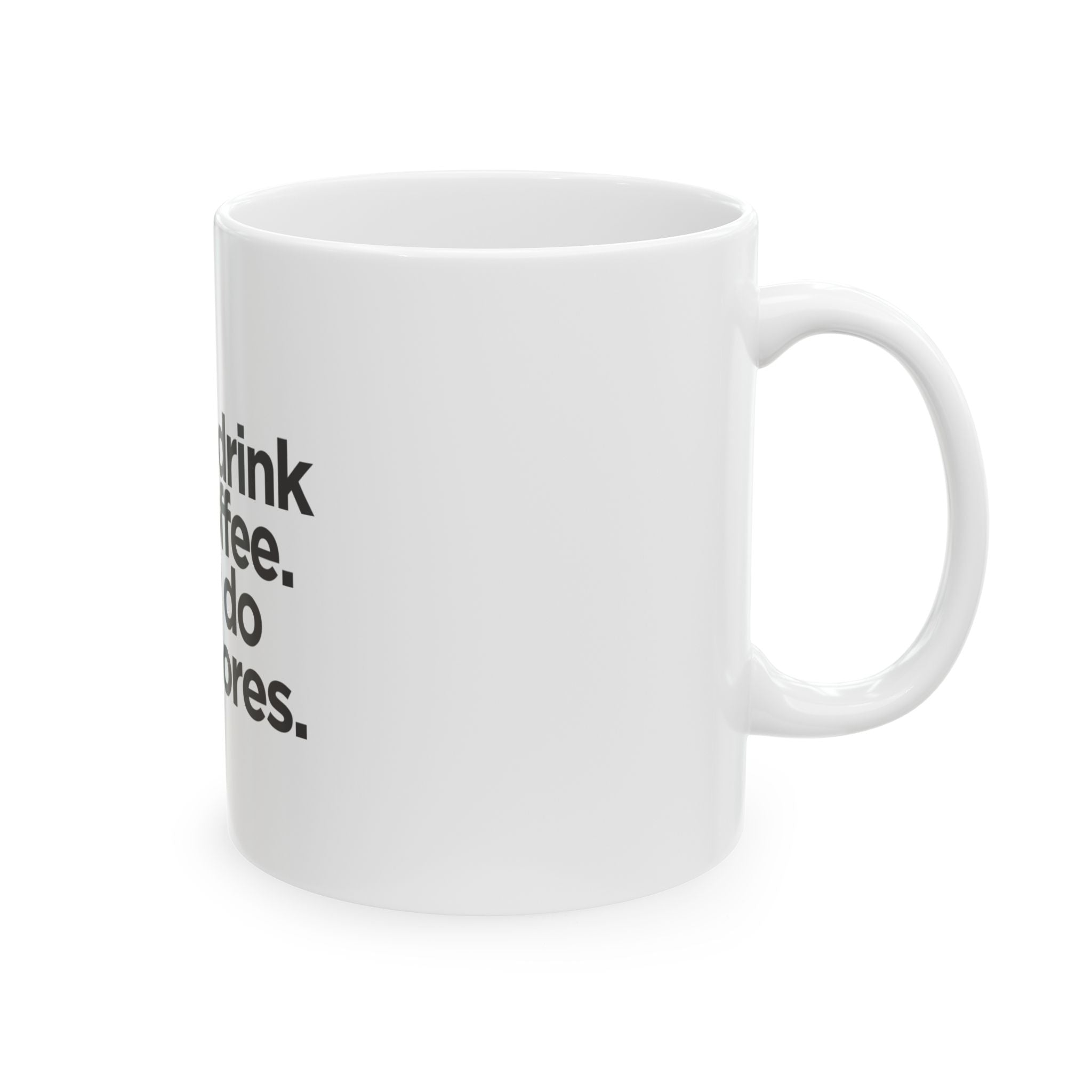 Coffee Motivation Mug, 11oz or 15oz, Gift for Coffee Lovers, Funny Kitchen Decor, Best for Birthdays, Housewarming, Everyday Use