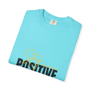 Stay Positive T-Shirt | Unisex Garment-Dyed Tee | Uplifting Apparel for Every Occasion | Positive Vibe Fashion, Gift for Friends, [...]