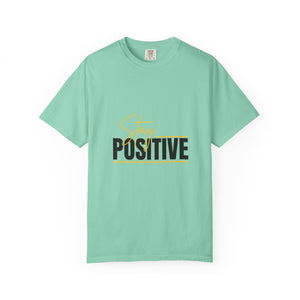 Stay Positive T-Shirt | Unisex Garment-Dyed Tee | Uplifting Apparel for Every Occasion | Positive Vibe Fashion, Gift for Friends, [...]