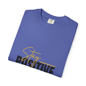Stay Positive T-Shirt | Unisex Garment-Dyed Tee | Uplifting Apparel for Every Occasion | Positive Vibe Fashion, Gift for Friends, [...]